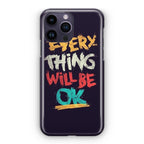 Everything Will Be Ok iPhone 15 Pro / 15 Pro Max Case