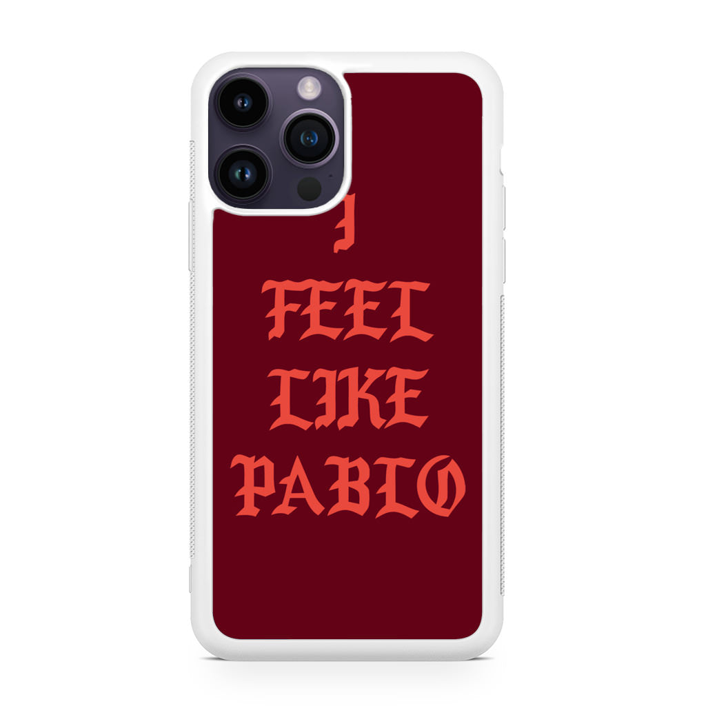 I Feel Like Pablo iPhone 15 Pro / 15 Pro Max Case