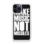 Make Music Not Missiles iPhone 15 Pro / 15 Pro Max Case