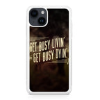 Get Living or Get Dying iPhone 15 / 15 Plus Case