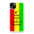 Keep Calm and Listen to Reggae iPhone 15 / 15 Plus Case