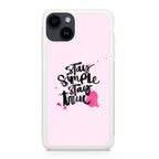 Stay Simple Stay True iPhone 15 / 15 Plus Case