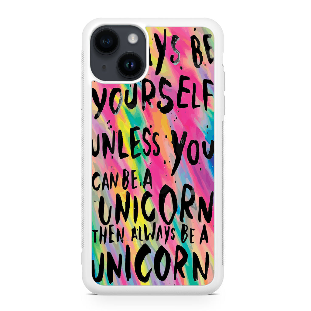 Rainbow Unicorn Quote iPhone 15 / 15 Plus Case