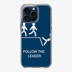Follow The Leader iPhone 15 Pro / 15 Pro Max Case
