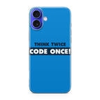 Think Twice Code Once iPhone 16 / 16 Plus Case