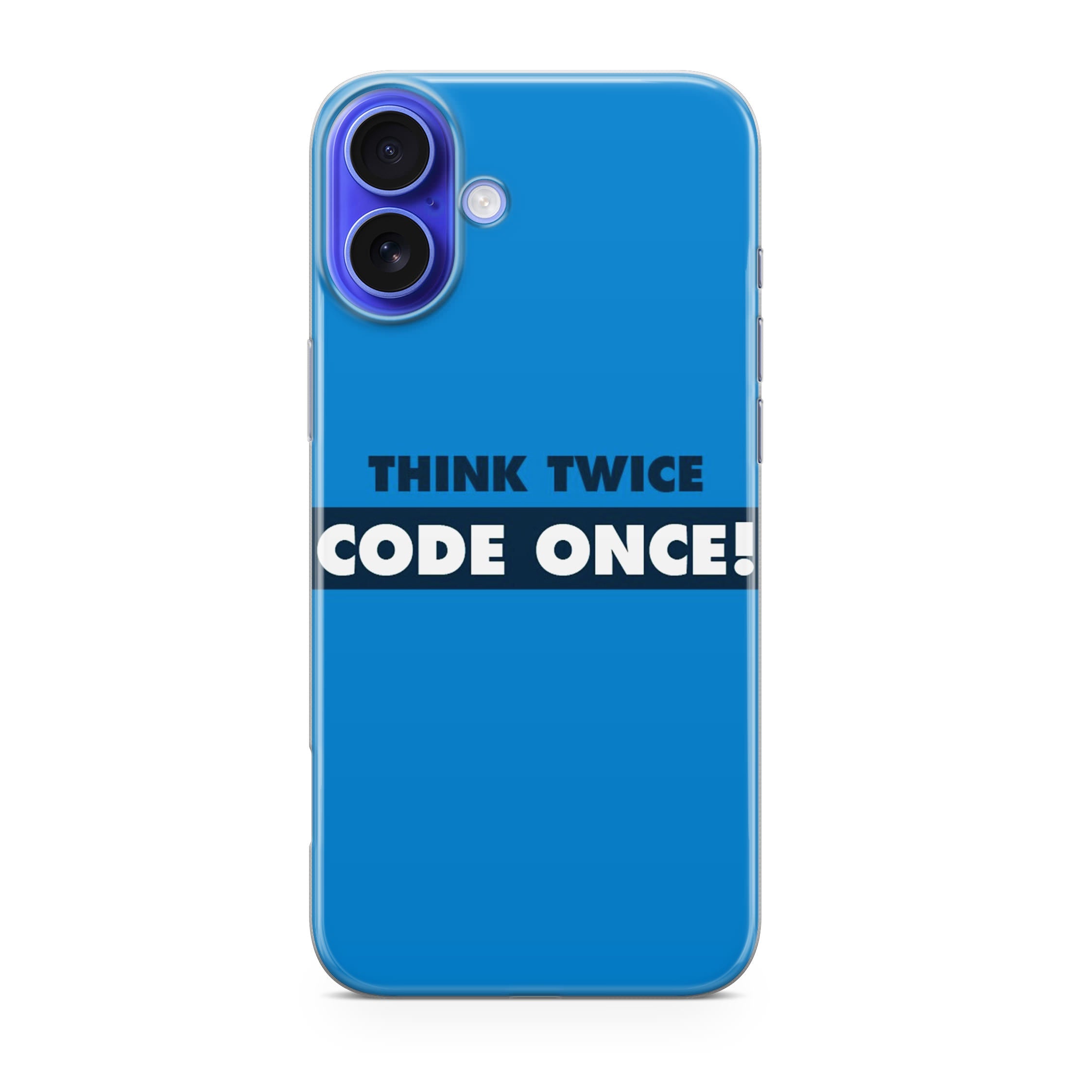 Think Twice Code Once iPhone 16 / 16 Plus Case