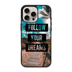 Follow Your Dream iPhone 16 Pro / 16 Pro Max Case