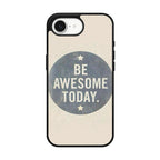 Be Awesome Today Quotes iPhone 16e Case
