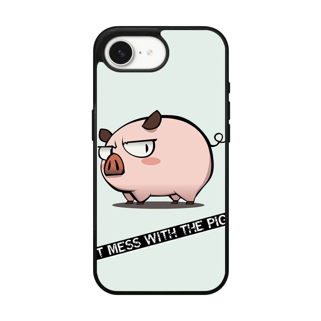 Dont Mess With The Pig iPhone 16e Case