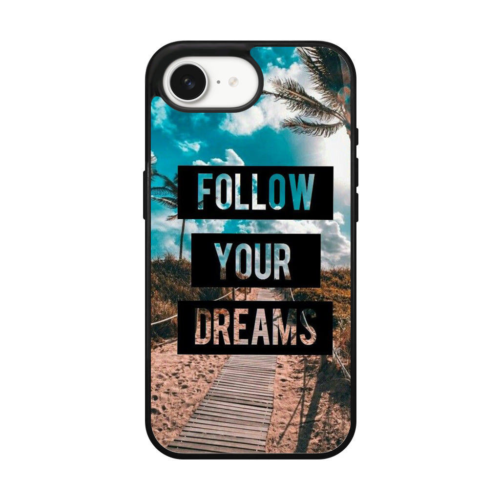 Follow Your Dream iPhone 16e Case