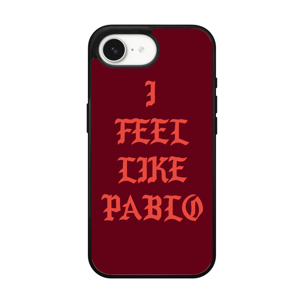 I Feel Like Pablo iPhone 16e Case