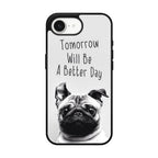 Tomorrow Will Be A Better Day iPhone 16e Case