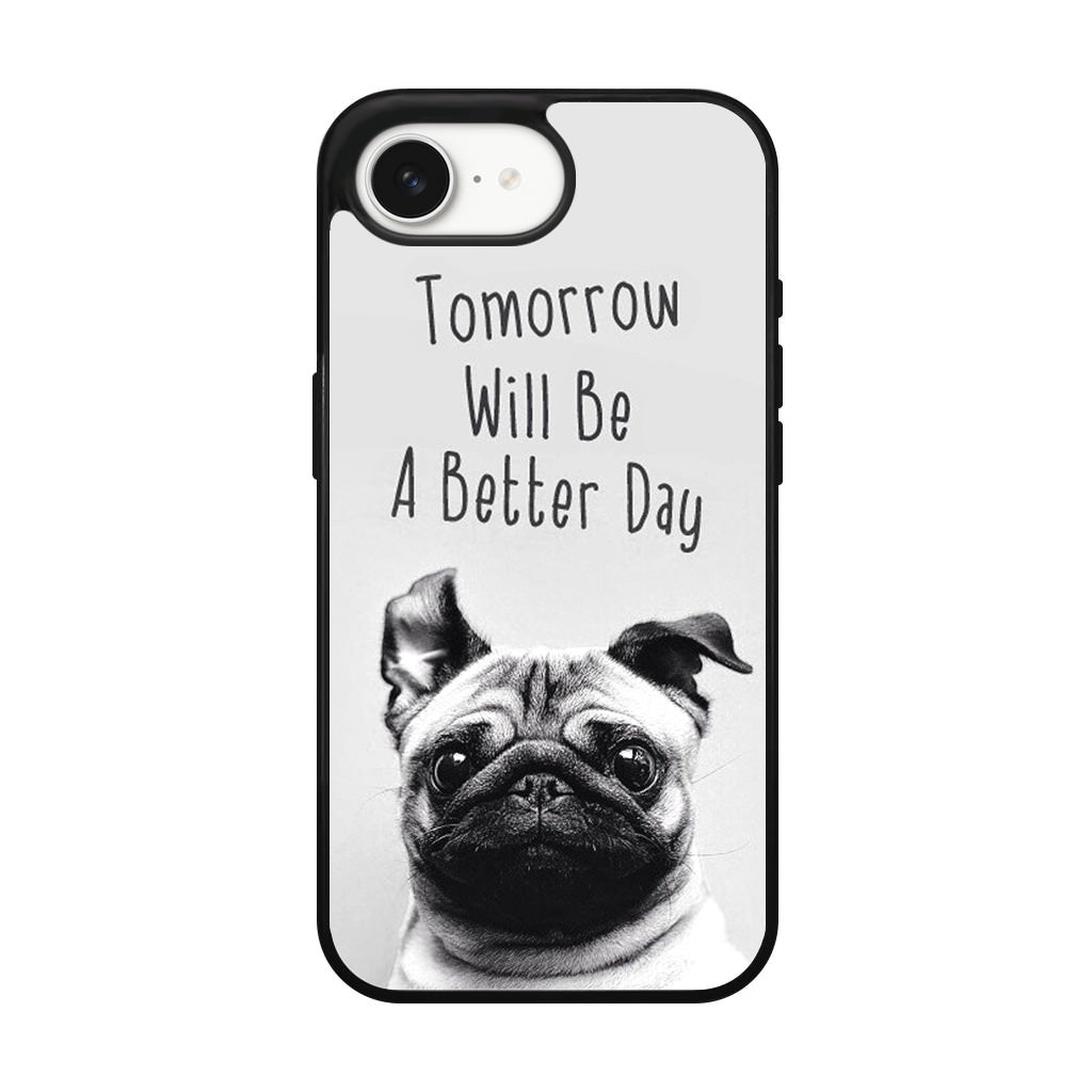 Tomorrow Will Be A Better Day iPhone 16e Case