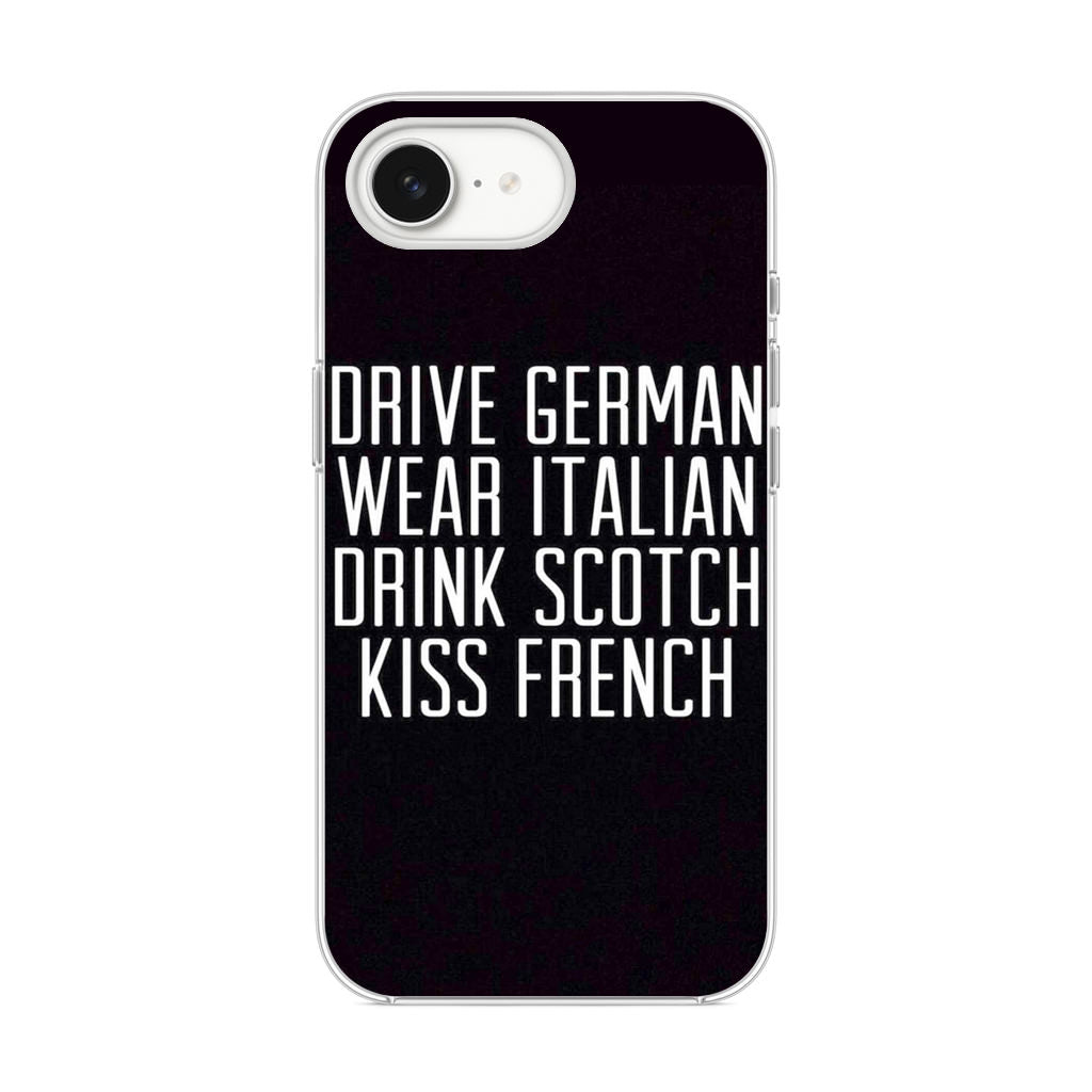 Drive German Wear Italian Drink Scotch Kiss French iPhone 16e Case