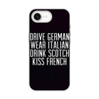 Drive German Wear Italian Drink Scotch Kiss French iPhone 16e Case