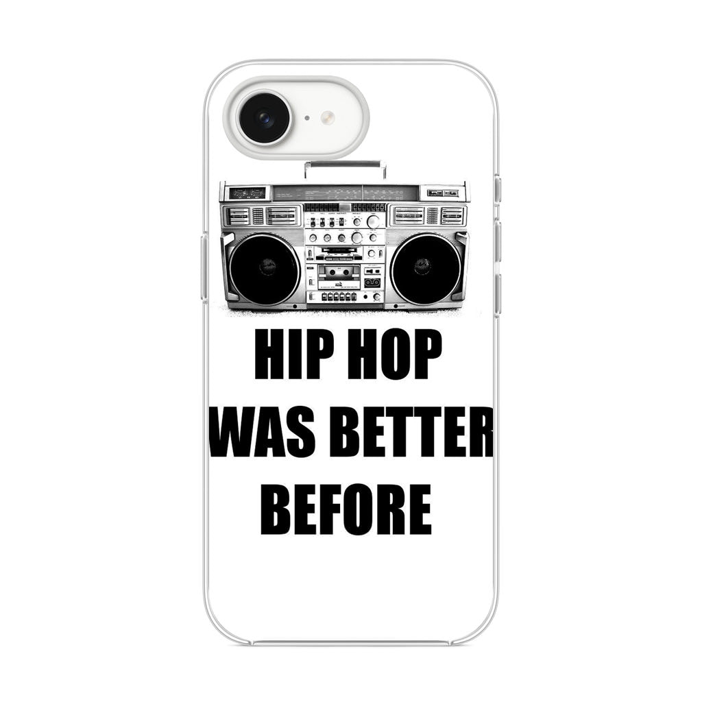 Hip Hop Was Better Before iPhone 16e Case
