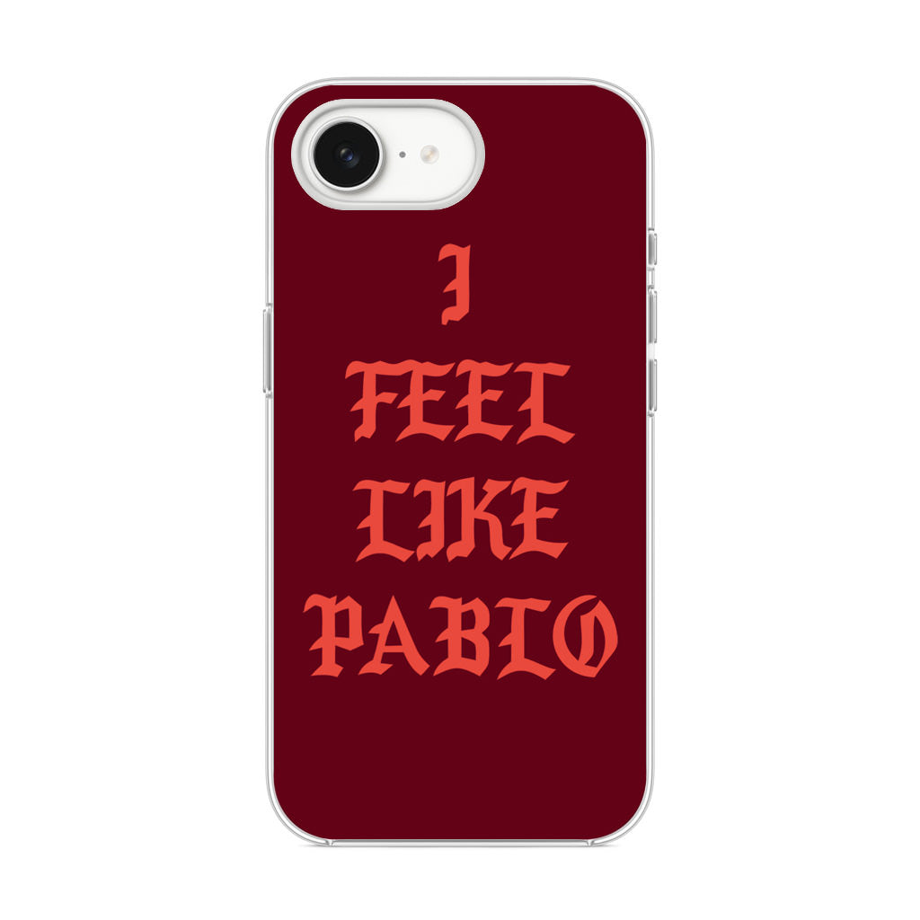 I Feel Like Pablo iPhone 16e Case