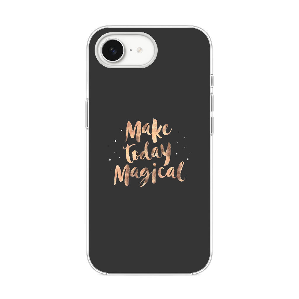 Make Today Magical iPhone 16e Case