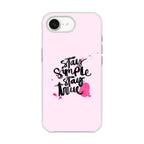 Stay Simple Stay True iPhone 16e Case