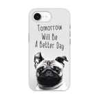 Tomorrow Will Be A Better Day iPhone 16e Case